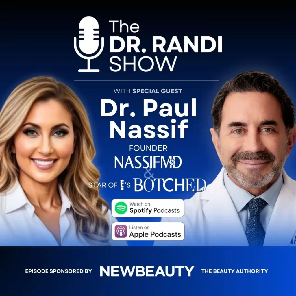 Dr. Paul Nassif | Dr. Randi Show Podcast